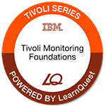 LearnQuest IBM Tivoli Monitoring Fundamentals LearnQuest IBM Tivoli Monitoring Fundamentals